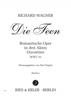 Die Feen - Romatische Oper in drei Akten Ouvertüre WWV 32 (LM)