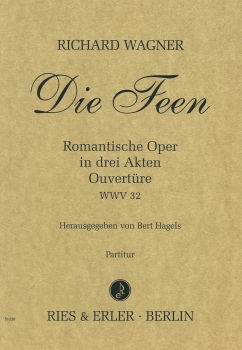 Die Feen - Romantische Oper in drei Akten Ouvertüre WWV 32