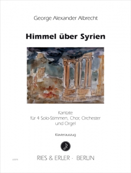 Himmel über Syrien - Kantate für 4 Solo-Stimmen, Chor, Orchester und Orgel (LM)