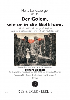 Musik zum Stummfilm "Der Golem, wie er in die Welt kam" von Paul Wegener für kleines Orchester (LM)