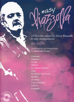 Easy Piazzolla - 12 Favorite pieces by Astor Piazzolla in easy arrangements for cello