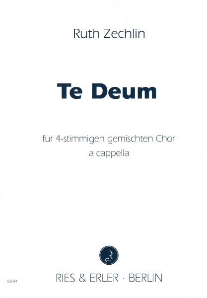 Te Deum für 4-stimmigen gemischten Chor a cappella