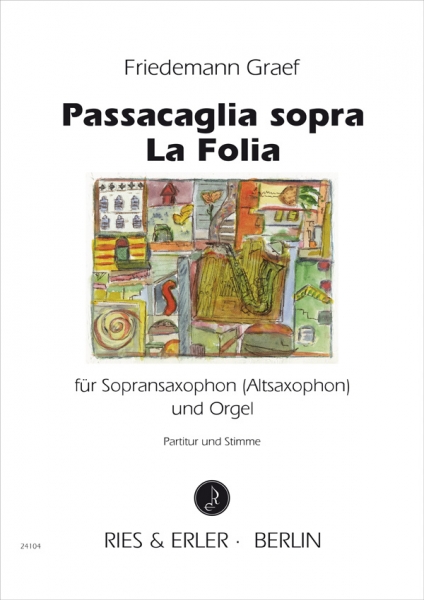 Passacaglia sopra La Folia für Sopran-Saxophon (Alt-Saxophon) und Orgel