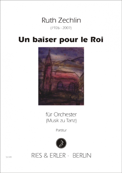 Un Baiser pour le Roi für Orchester (Musik zu Tanz)