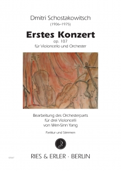 Erstes Konzert op. 107 für Violoncello und Orchester - Bearbeitung des Orchesterparts für drei Violoncelli -