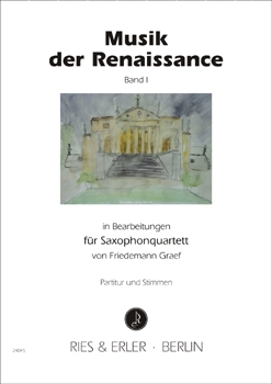 Musik der Renaissance Band I in Bearbeitungen für Saxophonquartett