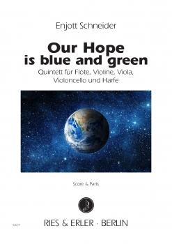Our Hope is blue and green - Quintett für Flöte, Violine, Viola, Violoncello und Harfe