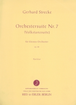 Orchestersuite Nr. 7 op. 86 für kleines Orchester (Volkstanzsuite)