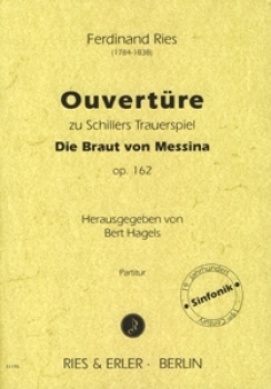 Ouvertüre zu Schillers Trauerspiel "Die Braut von Messina" op. 162 für Orchester (LM)
