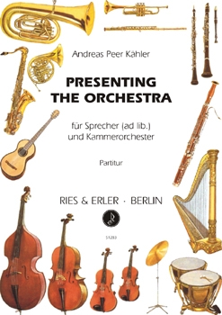 Presenting the Orchestra für Sprecher (ad lib.) und Kammerorchester (LM)