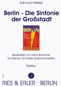 Musik zum Stummfilm Berlin - Die Sinfonie der Großstadt von Walter Ruttmann für kleines Orchester (Salonorchester) - Fassung 2020 (LM)