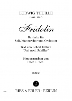 Fridolin - Burleske für Soli, Männerchor und Orchester (LM)