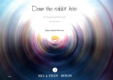 Down the rabbit hole für Sopran & Ensemble