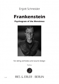 Frankenstein (Psychogram of the Monstrous) for string orchestra and sound design (LM)