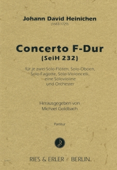 Concerto F-Dur (SeiH 232) für je zwei Solo-Flöten, Solo-Oboen, Solo-Fagotte, Solo-Violoncelli, eine Solovioline und Orchester (LM)