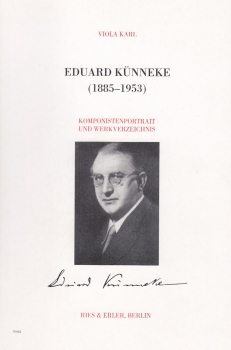 Eduard Künneke -Komponistenportrait und Werkverzeichnis-