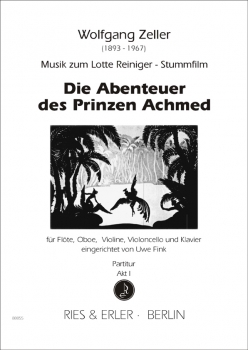 Musik zum Stummfilm Die Abenteuer des Prinzen Achmed von Lotte Reiniger für Kammerensemble (LM)
