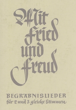 Mit Fried und Freud (Begräbnislieder)