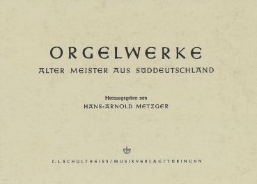 Orgelwerke alter Meister aus Süddeutschland