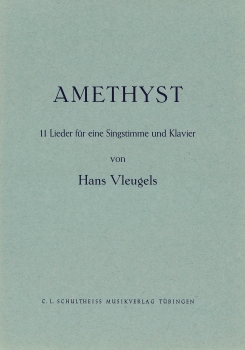 Amethyst, 11 Lieder für Singstimme und Klavier
