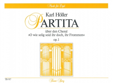 Partita above "O wie selig seid ihr doch, ihr Frommen" op. 1