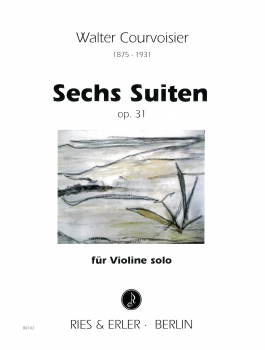 6 Suiten für Violine solo op. 31
