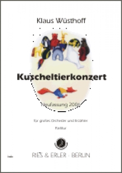 Kuscheltierkonzert (Neufassung 2006) für Orchester und Erzähler (LM)