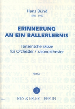 Erinnerung an ein Ballerlebnis - Tänzerische Skizze für Orchester / Salonorchester