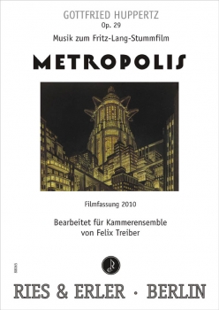 Musik zum Stummfilm Metropolis 27/10 von Fritz Lang für Kammerensemble (LM)