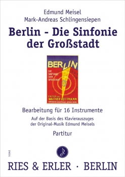 Musik zum Stummfilm "Berlin - Die Sinfonie der Großstadt" von Walter Ruttmann für 16 Spieler (LM)