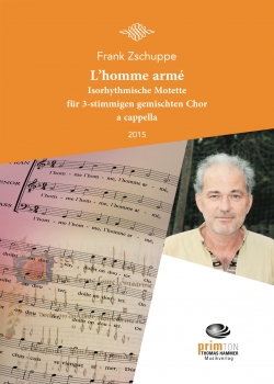 L'homme armé – Isorhythmische Motette für 3-stimmigen gemischten Chor a cappella