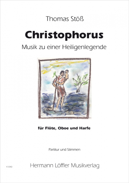 Christophorus - Musik zu einer Heiligenlegende für Flöte, Oboe und Harfe