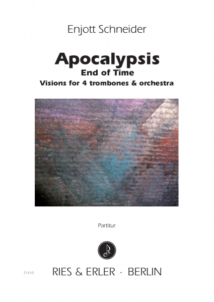 Apocalypsis. End of Time - Visionen für 4 Posaunen und Orchester (LM)