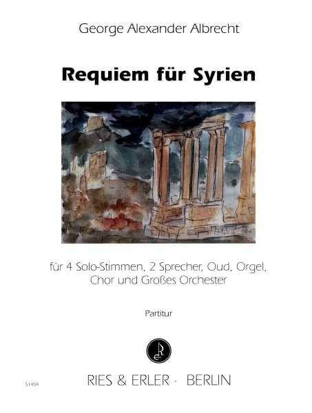 Requiem für Syrien für 4 Solo-Stimmen, Sprecher und Sprecherin, Oud, Orgel, Chor und großes Orchester