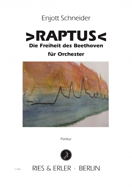 RAPTUS - Die Freiheit des Beethoven für Orchester
