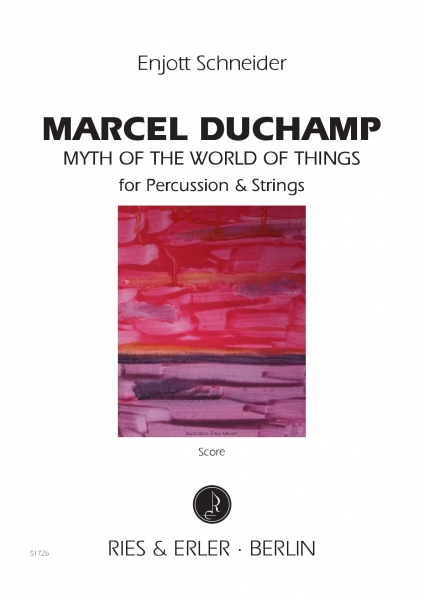 Marcel Duchamp - Myth of the World of Things for Percussion and Strings