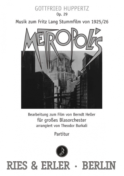 Musik zum Stummfilm Metropolis von Fritz Lang für Blasorchester (LM)
