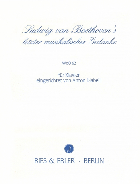 Beethovens letzter musikalischer Gedanke WoO 62 für Klavier (pdf-Download)