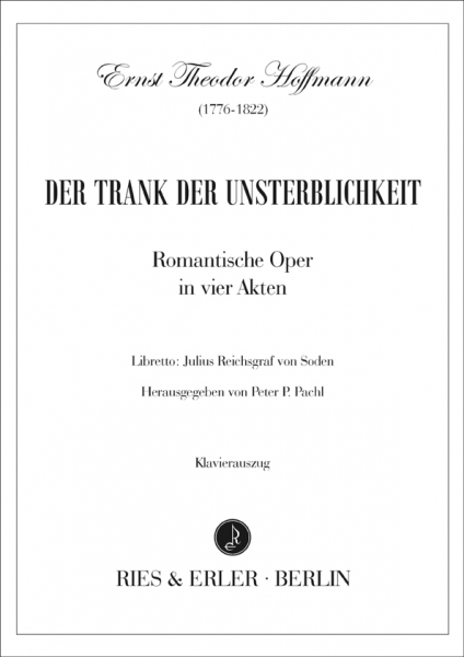 Der Trank der Unsterblichkeit - Romantische Oper in vier Akten (KA)