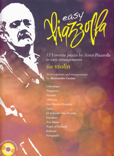 Easy Piazzolla - 12 Favorite pieces by Astor Piazzolla in easy arrangements for violin
