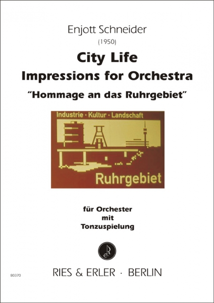 CITY LIFE - Impressions for Orchestra "Hommage an das Ruhrgebiet" (LM)