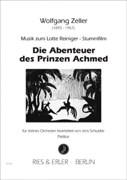Musik zum Stummfilm "Die Abenteuer des Prinzen Achmed" von Lotte Reiniger für kleines Orchester (LM)